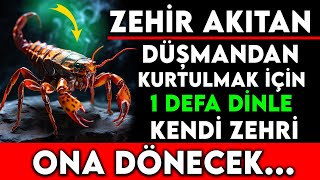 ZEHİR AKITAN DÜŞMANDAN KURTULMAK İÇİN 1 DEFA DİNLE..KENDİ ZEHRİ ONA DÖNECEK -DÜŞMAN DUASI-