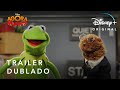 Agora Muppets | Trailer Oficial Dublado | Disney+