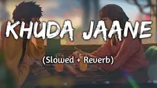 Khuda Jaane Bengali song (slowed & Reverb)