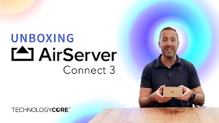 Unboxing AirServer Connect 3