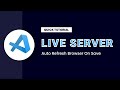 How To Install And Use Live Server Extension In VS Code