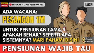 Wacana Pesangon 1M Untuk Pensiunan Lama Apakah Benar? Seperti Apa Skema Baru Itu? Mari Pahami Disini