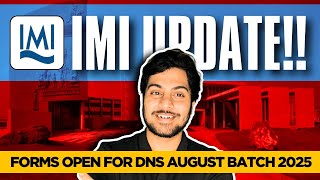 IMI UPDATE! DNS Forms Open For August Batch 2025!! IMI GOOD For You or NOT? BM MERCHANT NAVY