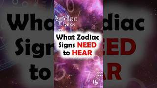What Zodiac Signs need to Hear #zodiactalks #zodiacsign #zodiacs