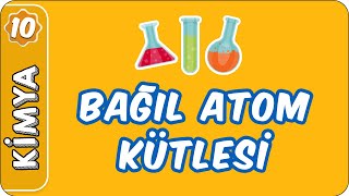 Bağıl Atom Kütlesi | 10. Sınıf Kimya