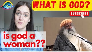 Western Woman Reacts to Sadhguru What Is God?