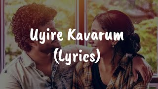 Uyire | Gauthamante Radham | Neeraj Madhav | Punya Elizabeth | Sid Sriram - (Lyrics)