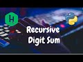 209 - Recursive Digit Sum | Recursion | Hackerrank Solution | Python