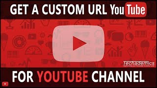 How To Get A Custom URL On YouTube