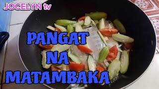 PANGAT NA MATAMBAKA simple at madaling lutuin #satisfyingvideo #cooking #recipe @jocelyntv1106