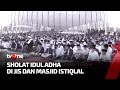 Masyarakat Menunaikan Shalat Idul Adha 1443 H/2022 M di JIS & Masjid Istiqlal | AKIP tvOne