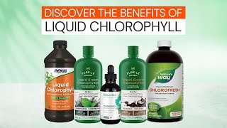 Discover the Benefits of Liquid Chlorophyll: Top Products for Detox \u0026 Wellness