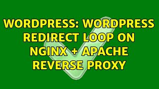 Wordpress: Wordpress redirect loop on nginx + apache reverse proxy