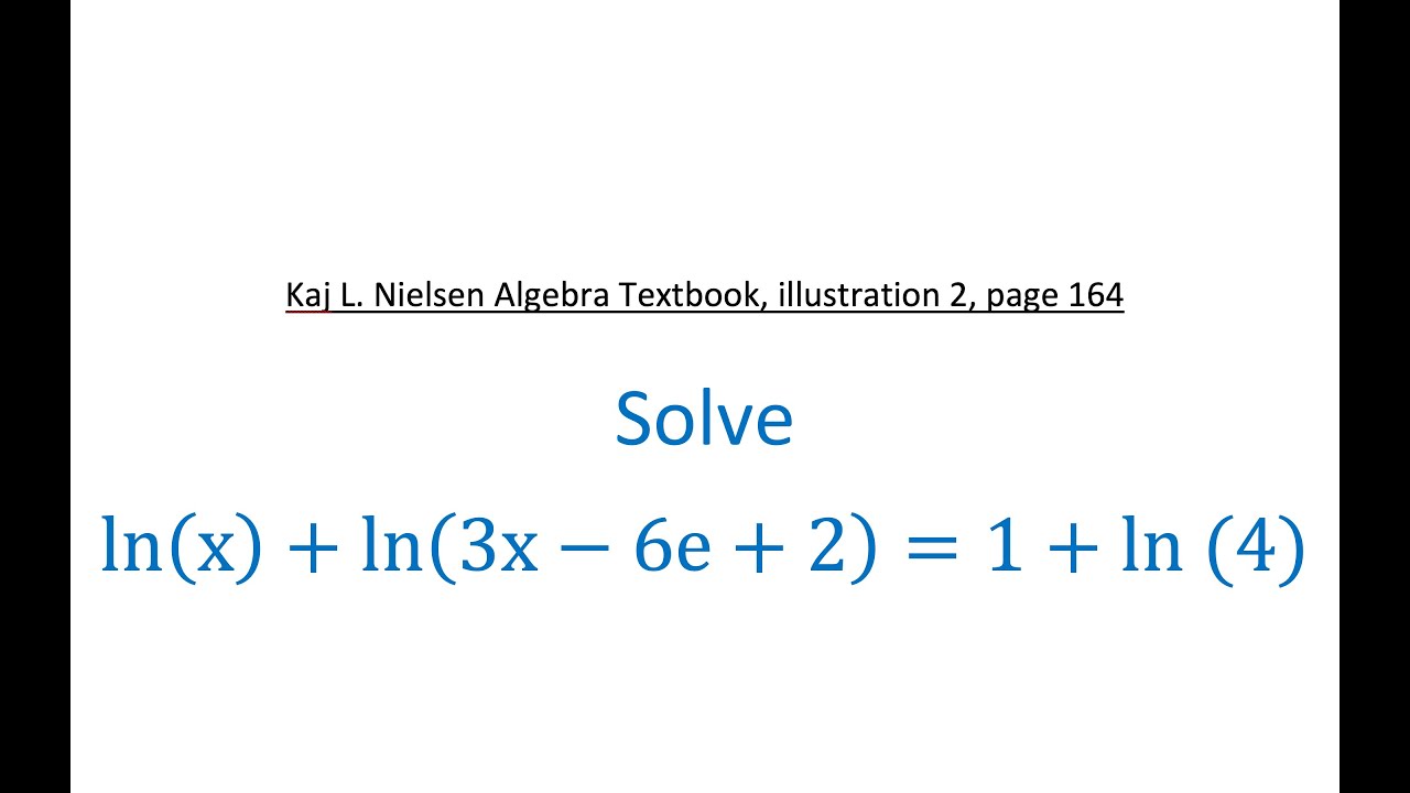 Solve The Equation Lnx + Ln(3x - 6e + 2) = 1 + Ln4, Where E Is The ...