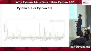 Igor Davydenko – Why Python 3.6 is faster than Python 3.5?