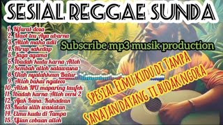 spesial reggae Sunda II ELMU TARIMA SANAJAN DATANG TI BUDAK NGORA musik gambus reggae oud