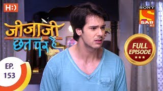 Jijaji Chhat Per Hai - Ep 153 - Full Episode - 9th August, 2018