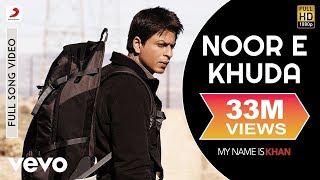 Noor E Khuda Full Video - My Name is Khan|Shahrukh Khan|Kajol|Adnan Sami|Shreya Ghoshal