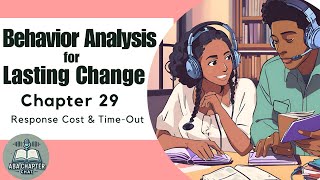 ABA Chapter Chat: Behavior Analysis for Lasting Change - Chapter 29 | Response Cost & Timeout