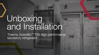 Box to bench: Thermo Scientific™ TSX high performance laboratory refrigerator installation