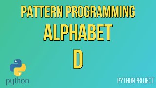 Write a Python Program to print Alphabet pattern D || Pattern Programming || Python Projects