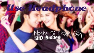 Nashe Si Chadh Gayi (3D Audio) | Befikre | Virtual 3D Song