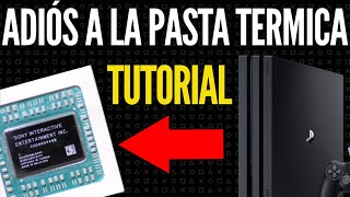 PS4 PRO TIPS | VIDEO 3  !!OLVÍDATE DE LA PASTA TÉRMICA PARA SIEMPRE!! | Tutorial