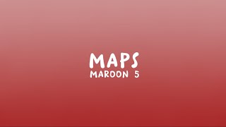 Maroon 5 - Maps (Lyrics)