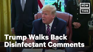 Trump Says He Meant Injecting People with Disinfectant 'Sarcastically' | NowThis