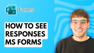 How to See Responses of Microsoft Forms [2026 Full Guide]