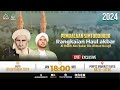 🔴LIVE | MAULID HAUL ANWARUTTAUFIQ 2024, RANGKAIAN HAUL AL HABIB ABUBAKAR BIN AHMAD BA'AGIL, BATU