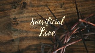 Sacrificial Love - Ray An Fuentes