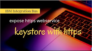 iib - expose webservice over https - IBM Integration Bus