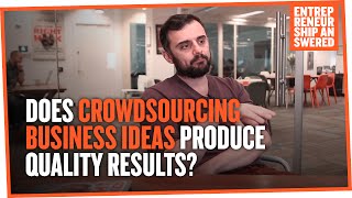 Does Crowdsourcing Business Ideas Produce Quality Results?