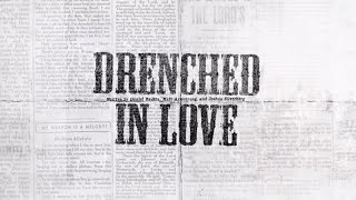 Drenched in Love (Official Lyric Video) - Bethel Music \u0026 Daniel Bashta | VICTORY