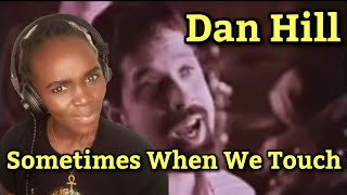 Dan Hill - Sometimes When We Touch | REACTION