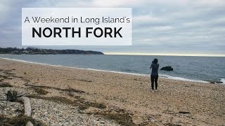 A Weekend in Long Island's North Fork