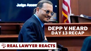 Lawyer Reacts: Depp v Heard Trial Day 13 Recap