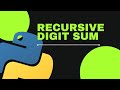How to find a RECURSIVE DIGIT SUM 🔥🤯| Python | Hackerrank