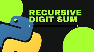 How to find a RECURSIVE DIGIT SUM 🔥🤯| Python | Hackerrank