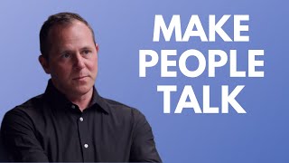 Elicitation - How to Get People to Talk Without Them Realizing