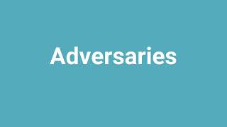 'Adversaries' Meaning and Pronunciation