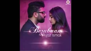 Ayaz Ismail - Bezubaan [Official Audio] | Zee Music Release |