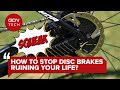 How To Stop Disc Brakes From Ruining Your Life | GCN Tech Clinic #AskGCNTech