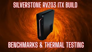 Silverstone RVZ03 - ITX Build Benchmarks \u0026 Thermals