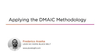 Lean Six Sigma Skills: Applying the DMAIC Methodology Course Preview