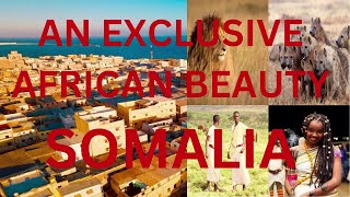 Somalia: An African Beauty with Exclusive Culture