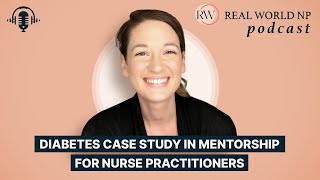 Diabetes Case Study in Mentorship for Nurse Practitioners