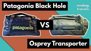 Patagonia Black Hole vs Osprey Transporter