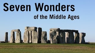 Seven Wonders of the Middle Ages